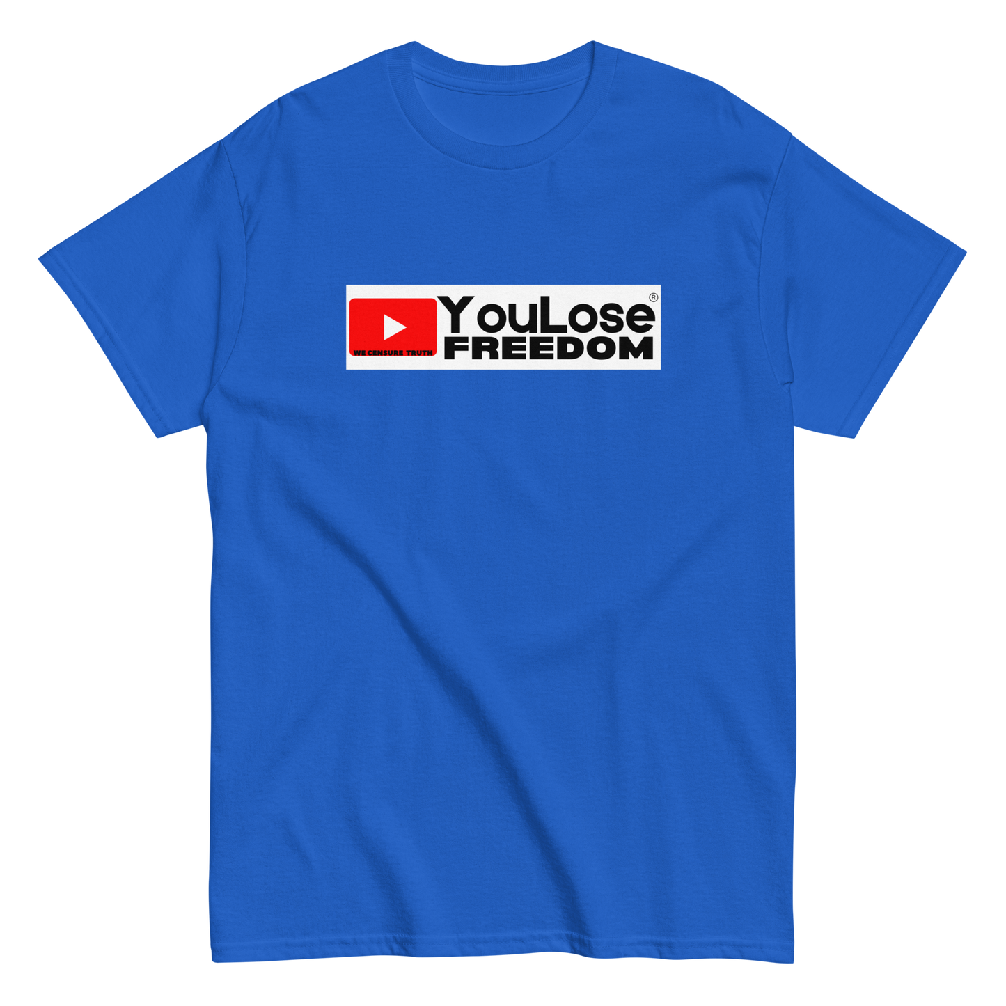 YouLose Freedom-We Censure Truth-White Box