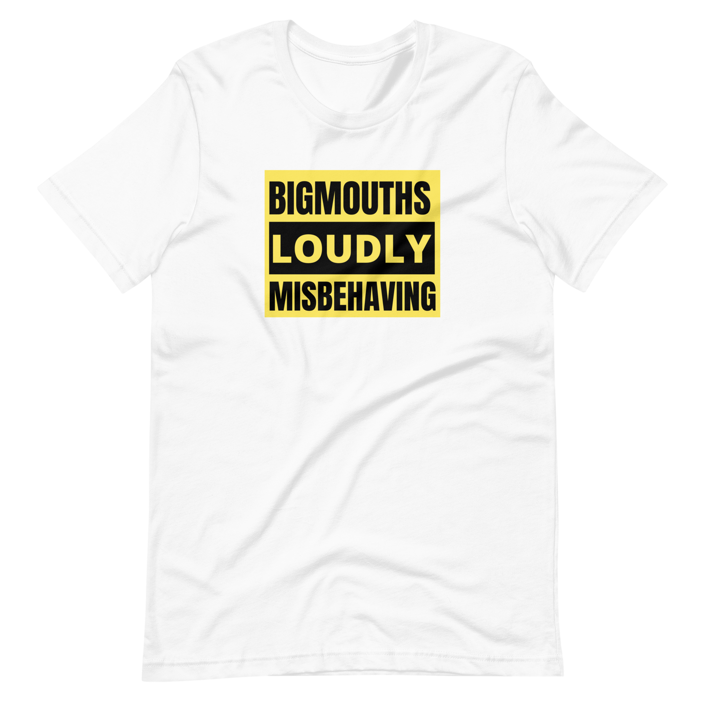 BIGMOUTHS LOUDLY MISBEHAVING