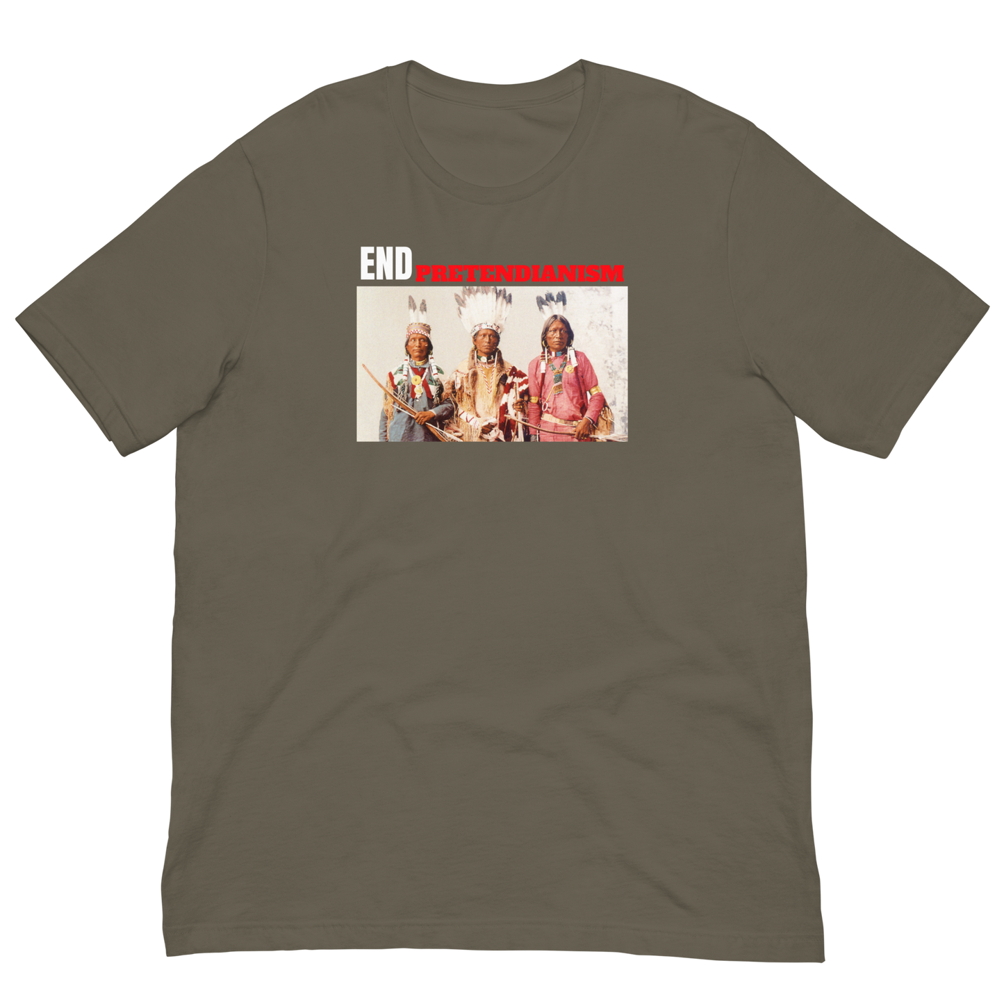 END PRETENDIANISM/SUPPORT REAL NATIVES-WHITE/RED LETTERING