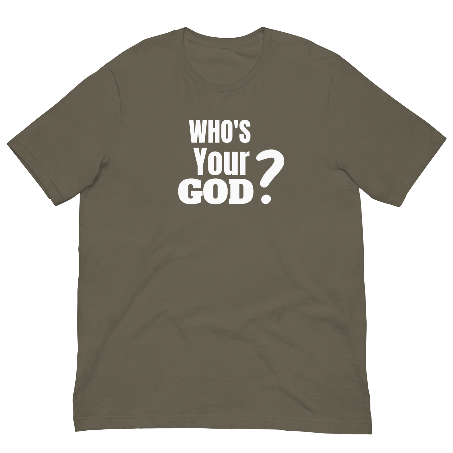 WHO'S YOUR GOD-WHITE LETTERING