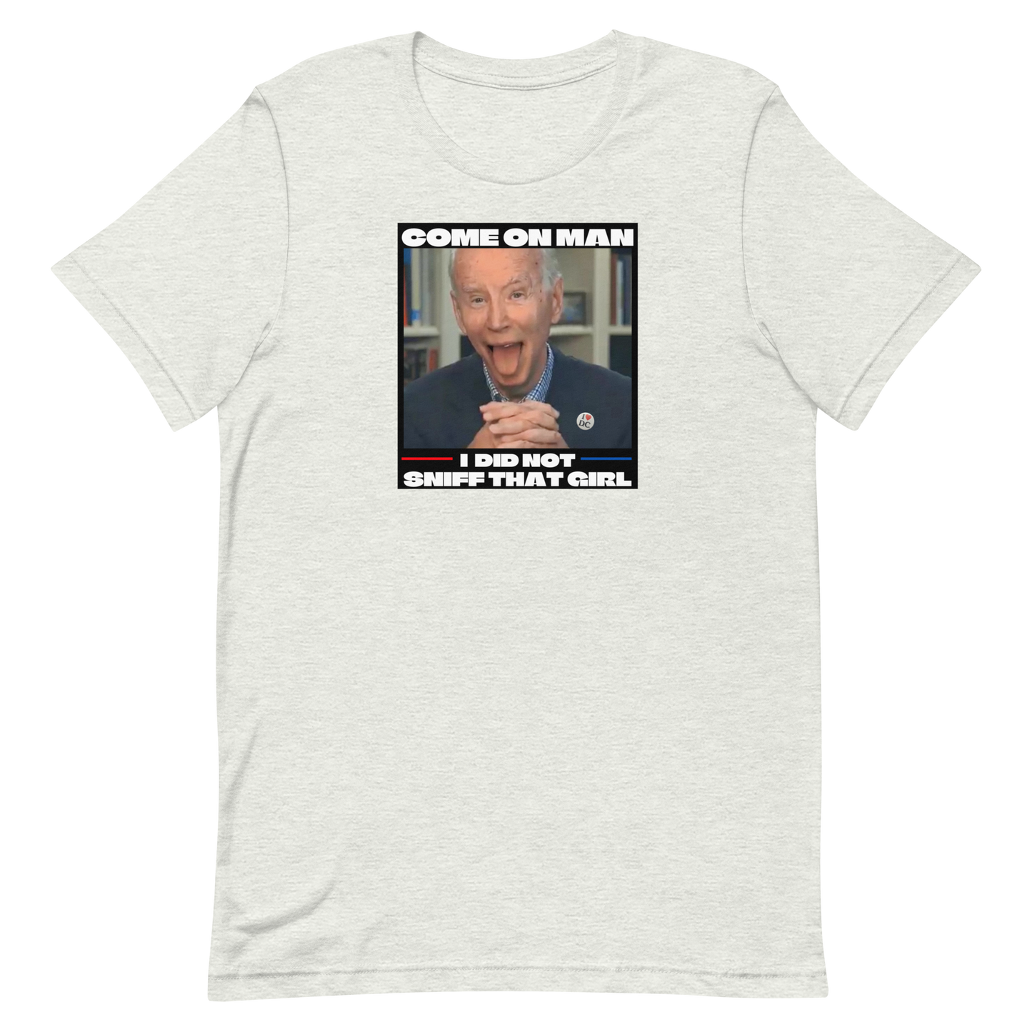 COME ON MAN-BIDEN SNIFF