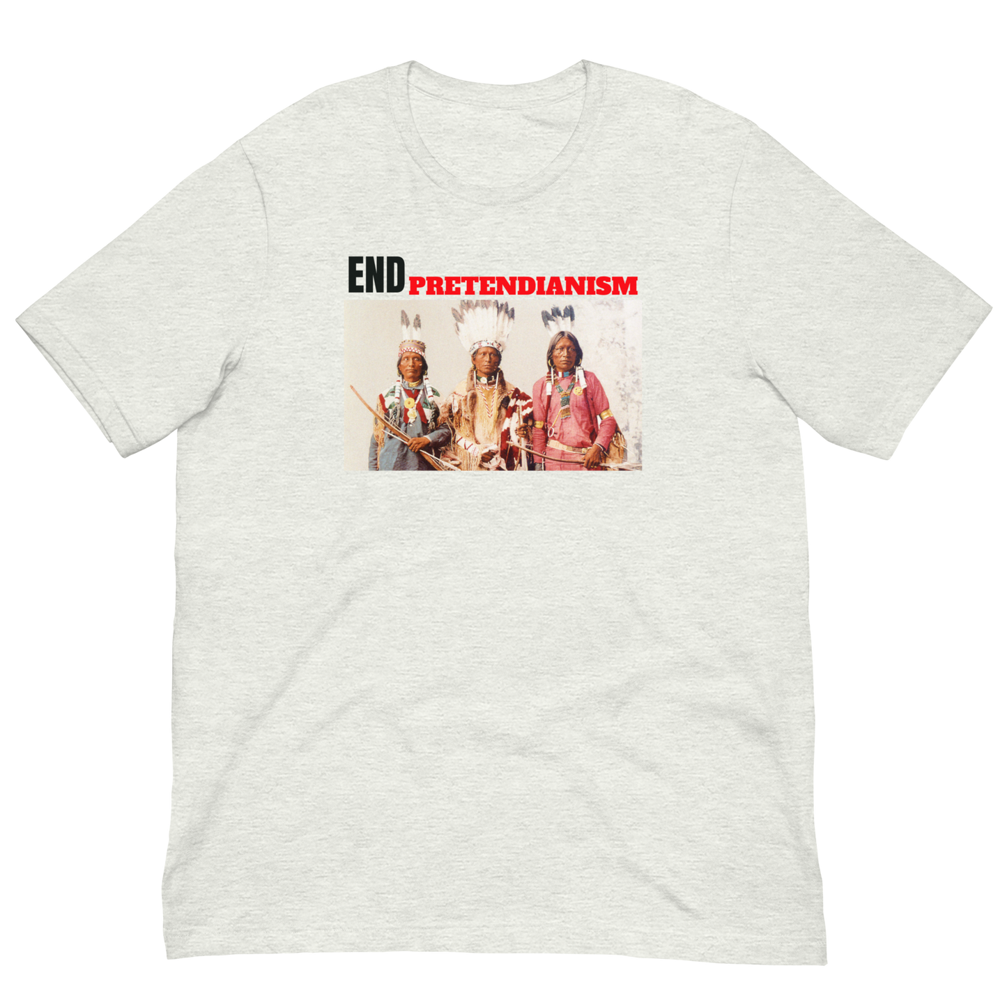 END PRETENDIANISM/SUPPORT REAL NATIVE PEOPLE-BLCK/RED LETTERING