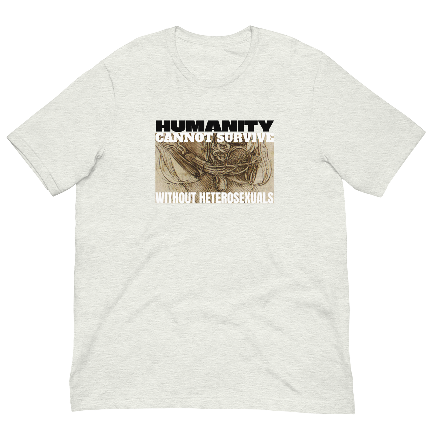 HUMANITY CAN'T SURVIVE/DA VINCI-BLACK/WHITE LETTERING