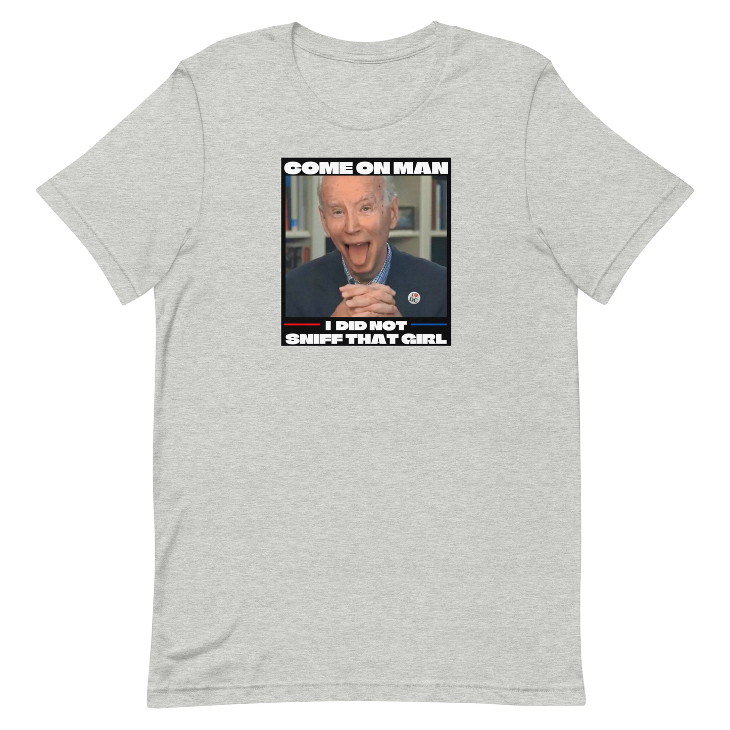 COME ON MAN-BIDEN SNIFF