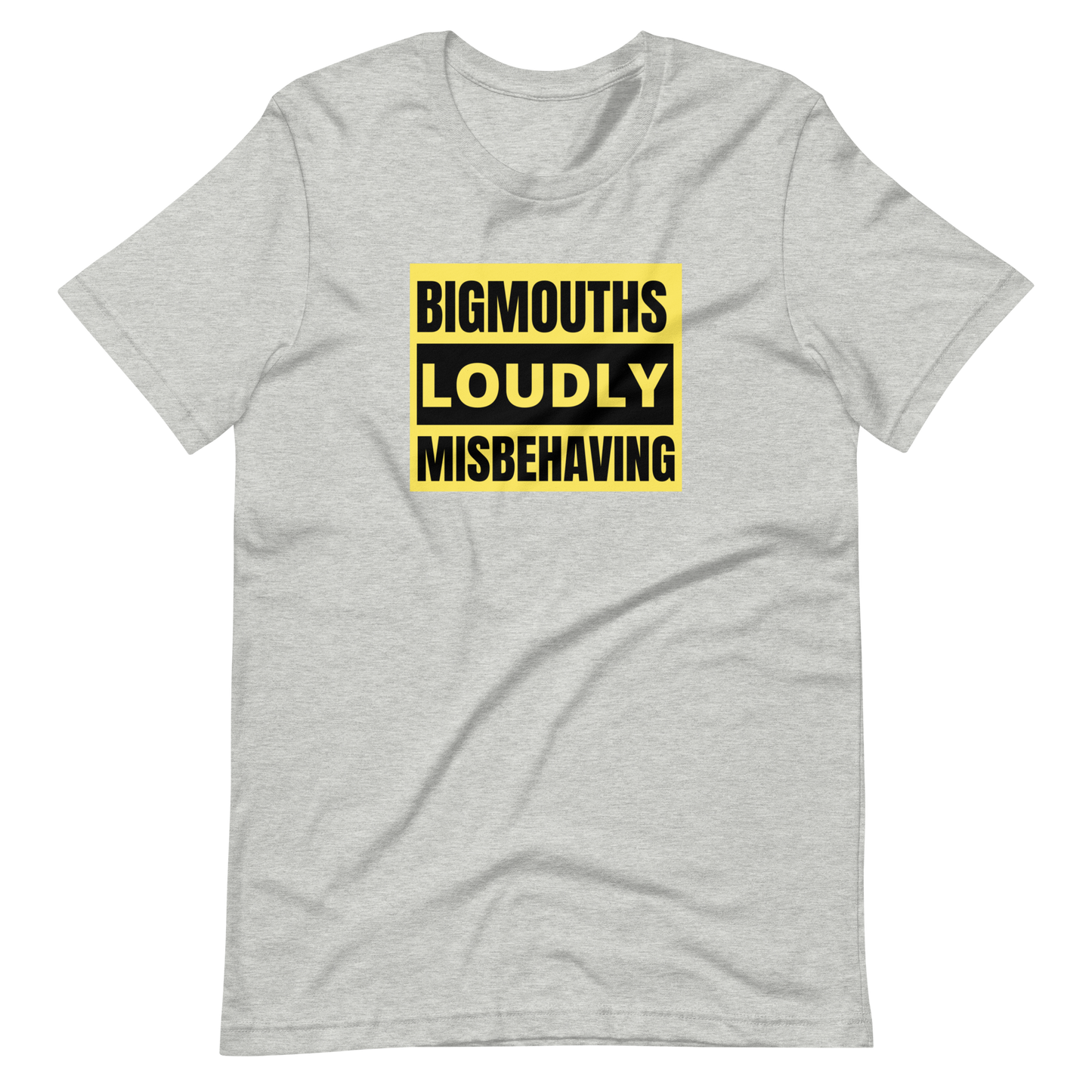 BIGMOUTHS LOUDLY MISBEHAVING