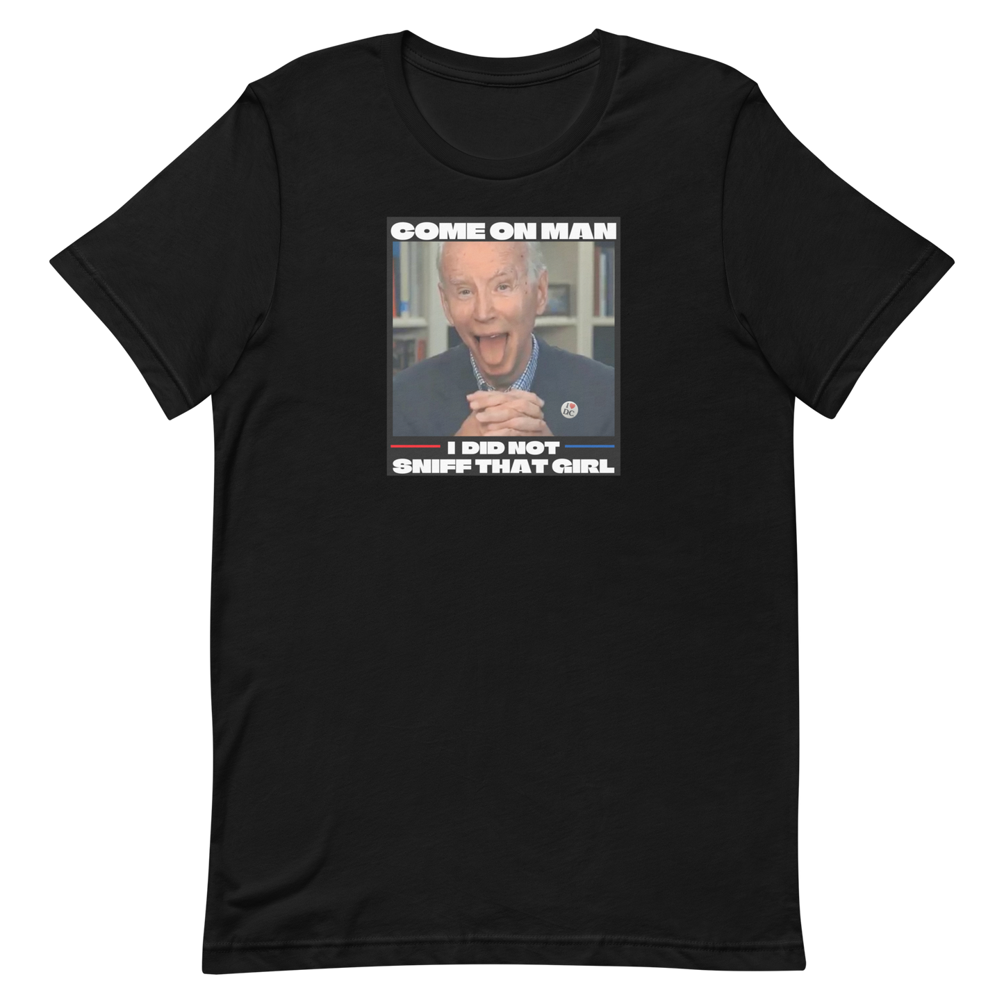COME ON MAN-BIDEN SNIFF
