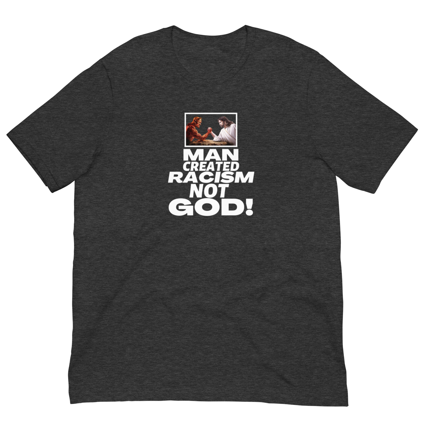 RACIST MAN/NOT GOD-WHITE LETTERING