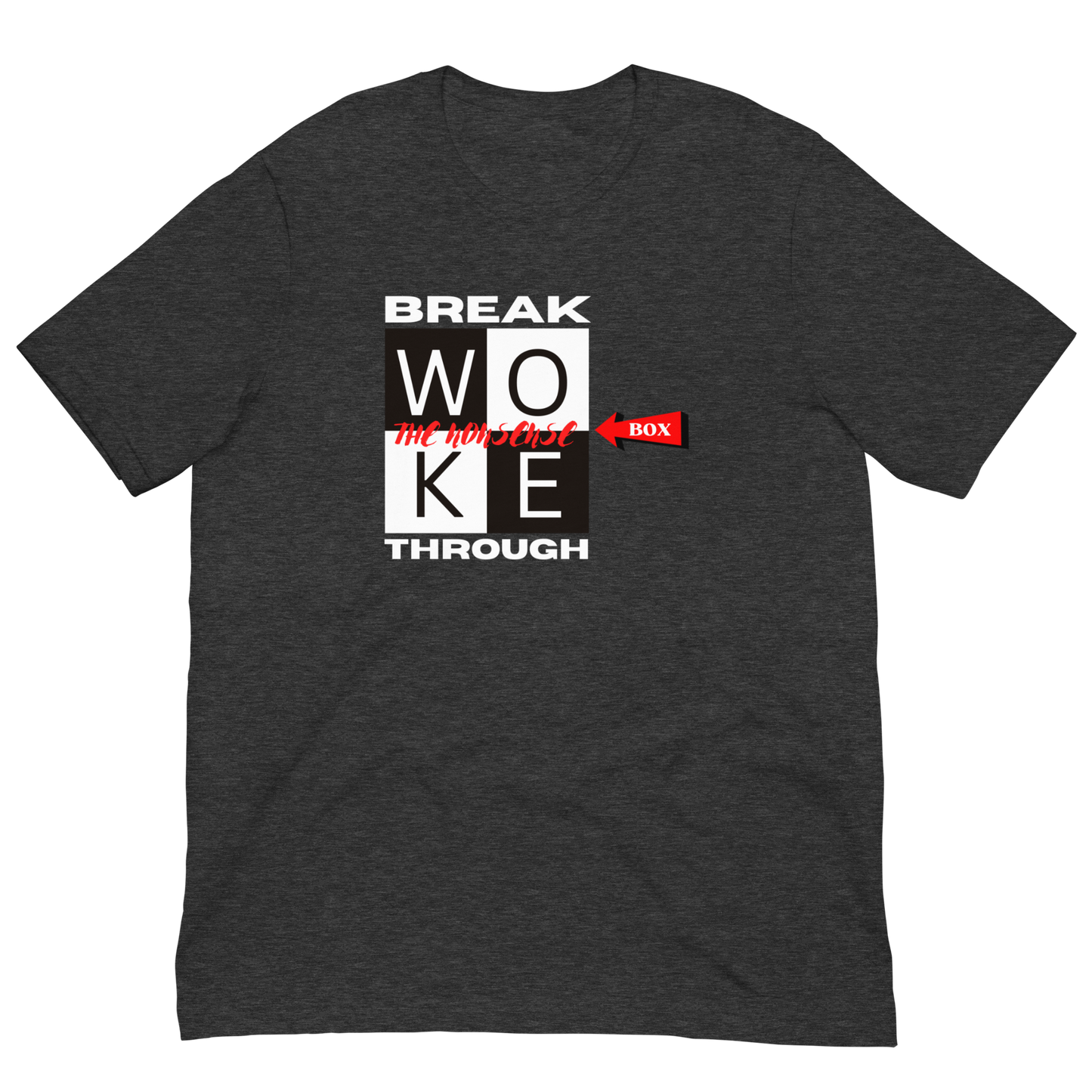 BREAKTHROUGH THE WOKE NONSENSE-WHITE LETTERING