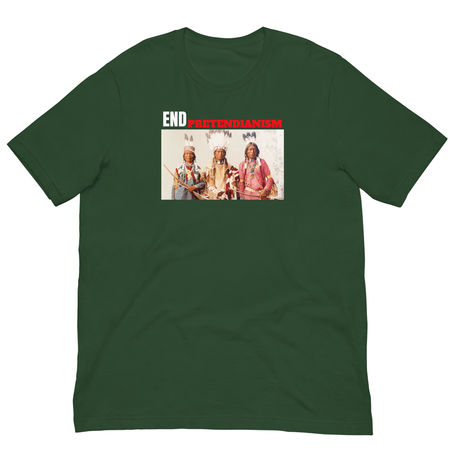 END PRETENDIANISM/SUPPORT REAL NATIVES-WHITE/RED LETTERING