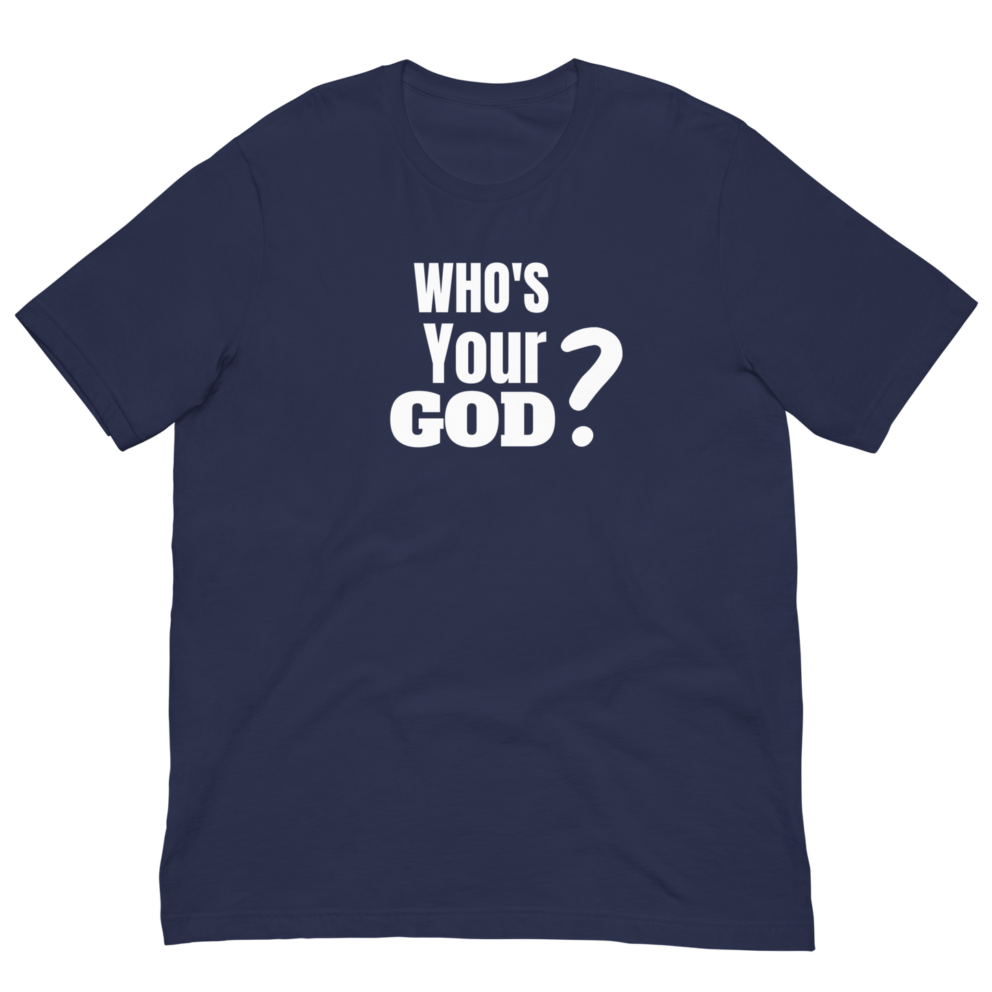 WHO'S YOUR GOD-WHITE LETTERING