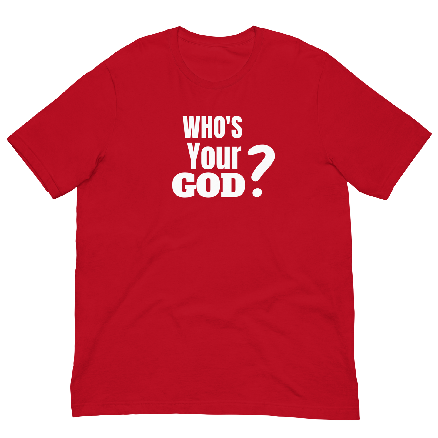 WHO'S YOUR GOD-WHITE LETTERING