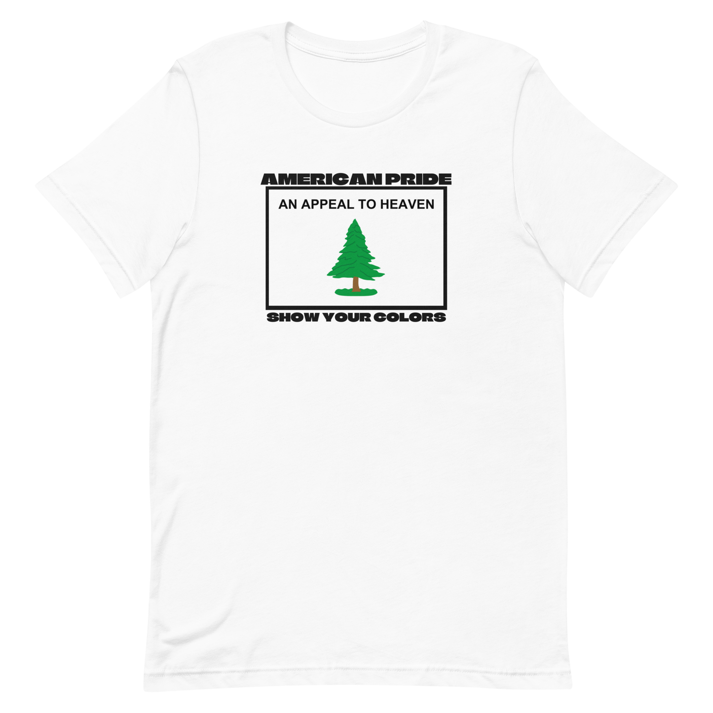 APPEAL TO HEAVEN/SHOW YOUR COLORS-BLACK LETTERING