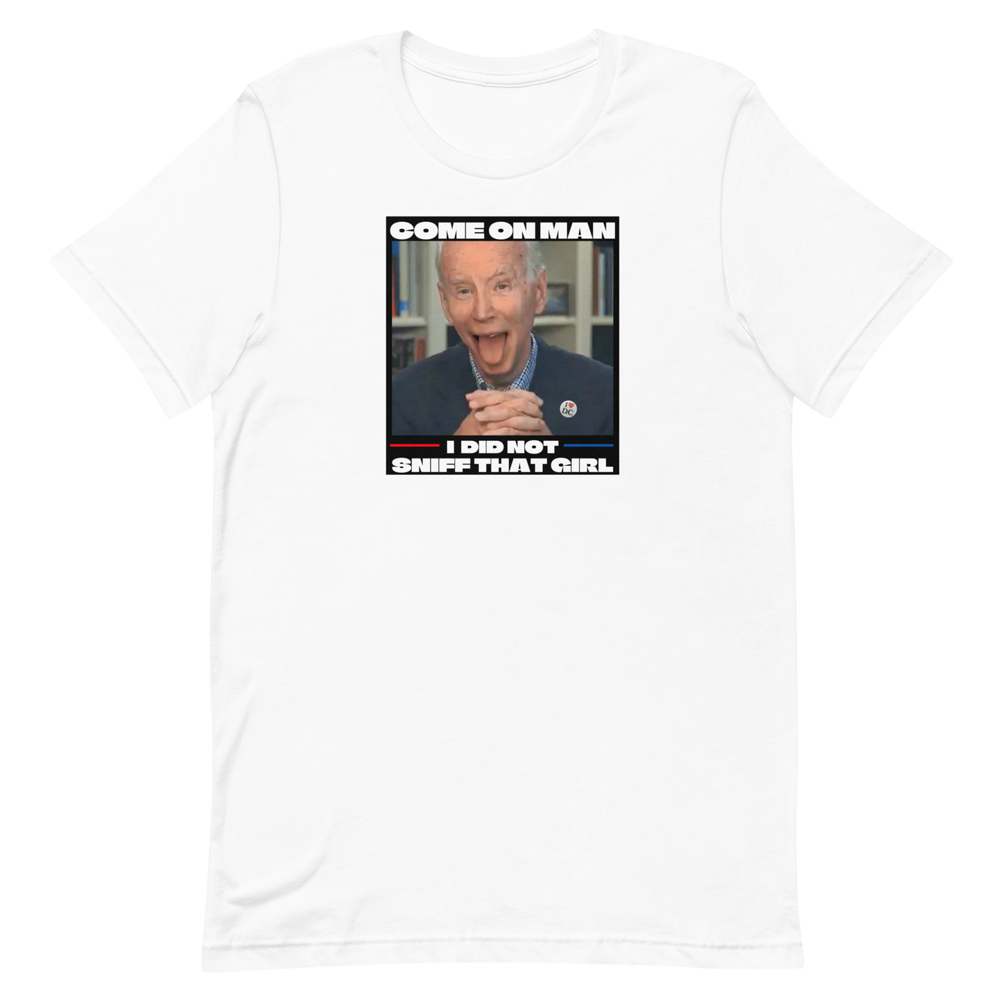 COME ON MAN-BIDEN SNIFF