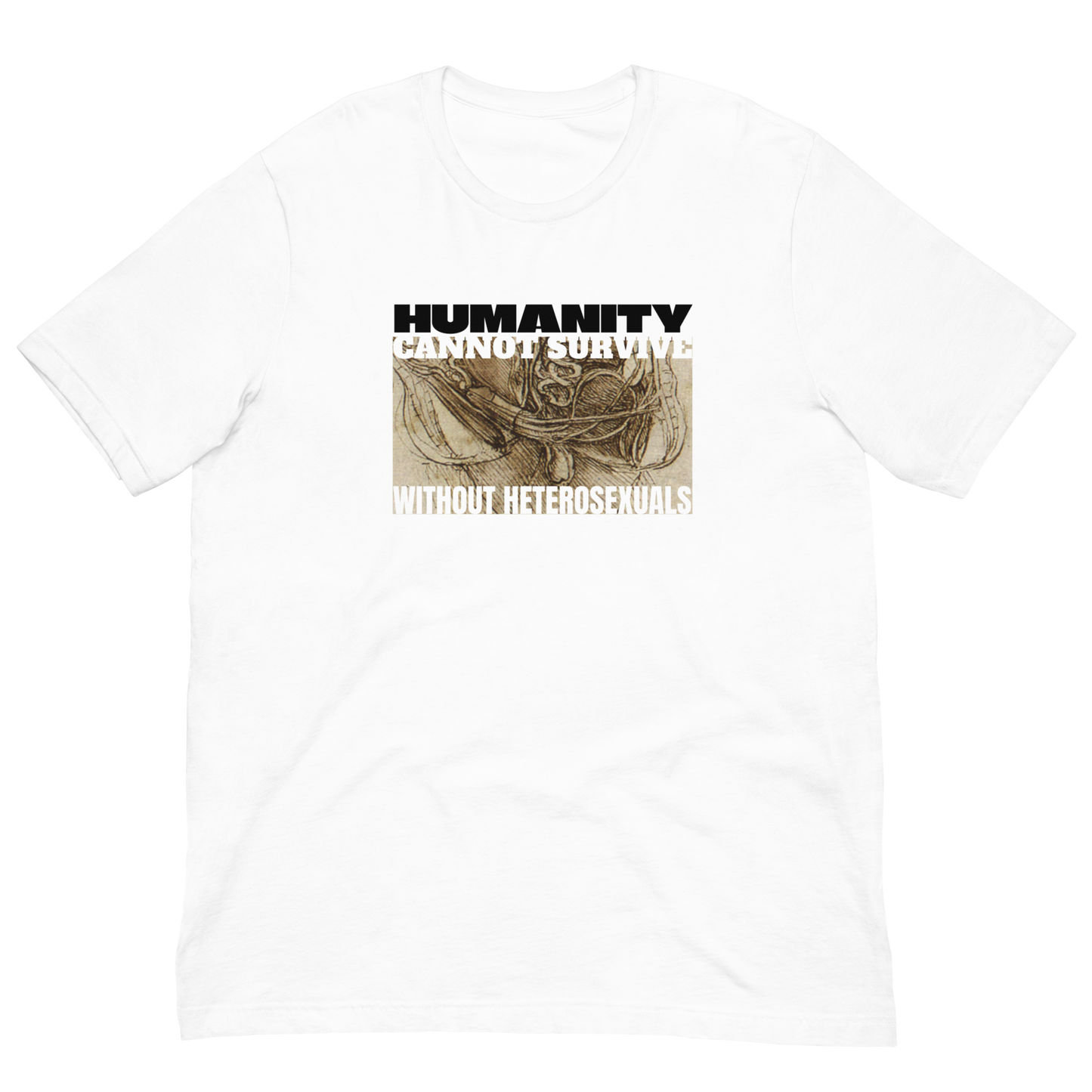 HUMANITY CAN'T SURVIVE/DA VINCI-BLACK/WHITE LETTERING
